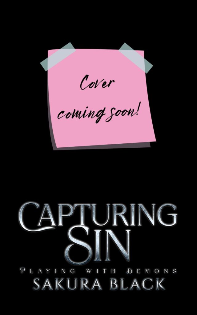 Capturing Sin Playing with Demons Book 2 book cover coming soon.